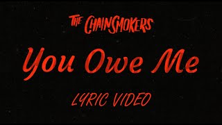 Download lagu The Chainsmokers - You Owe Me (Lyric Video) mp3