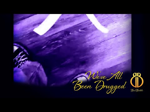 We’ve All Been Drugged