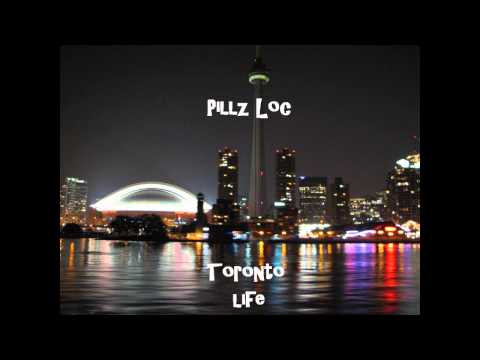 Pillz Loc - Toronto Life (Prod. By Max Dollas)