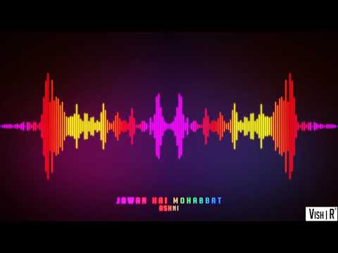 Jawan Hai Mohabbat x Ashni x Prod.By Rayshan & Boye(VishR)