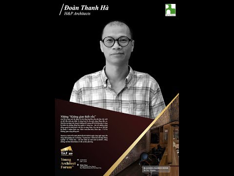 Panel 1 - KTS. Đoàn Thanh Hà | KTS trưởng H&P Architect: Kiến trúc vị dân sinh