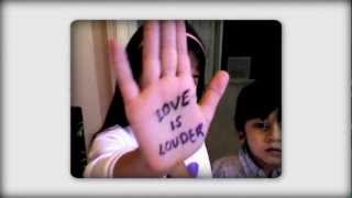 Love is Louder:  Inspiring Action, Creating Change