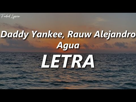 Daddy Yankee, Rauw Alejandro - Agua ❤️| LETRA