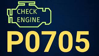 P0705 Transmission Range Sensor Circuit Malfunction - Causes & Fix