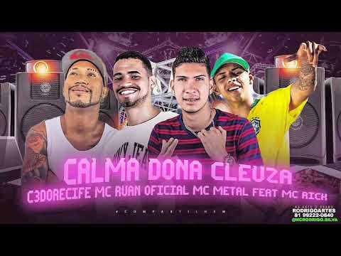 C3 DO RECIFE, MC METAL E RUAN VILÃO FEAT. MC RICK - CALMA DONA CLEUZA