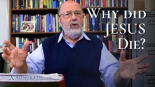 The Historical and Theological Reasons Jesus Died
