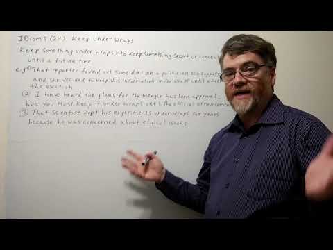 Tutor Nick P Idioms 24  Keep Something Under Wraps