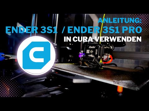 Ender 3S1 / Ender 3S1 Pro in Cura verwenden (Cura Profile als Download verfügbar)