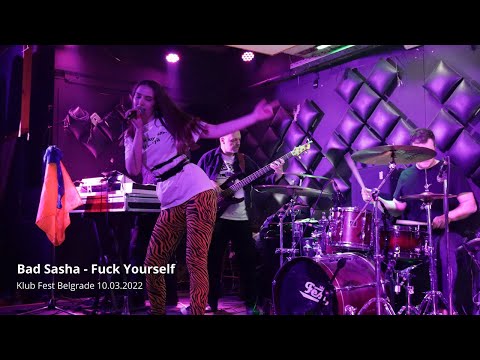 Bad Sasha - Fuck Yourself (Live in Klub Fest, Belgrade, 10.03.2022)