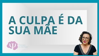 A MÃE PODE COMPROMETER O EMOCIONAL DO FILHO?
