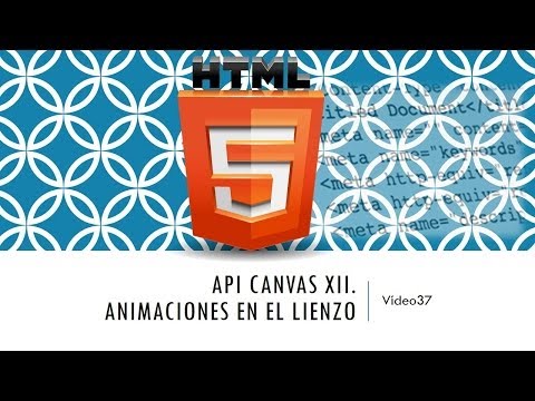 Curso HTML 5 API Canvas XII Animaciones en Canvas I Vídeo 37