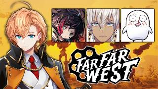 【Far Far West】神ゲーと聞いたゲームをOGLでやります w/ うるか obo イブラヒム