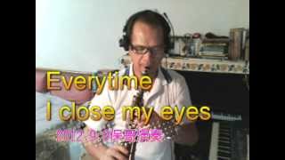 Everytime I close my eyes (Kenny G) 每一次我閉上眼 保哥薩克斯風演奏 Jasonbao Sax.mpg