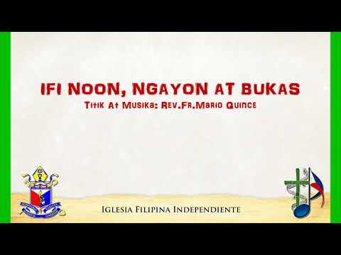 IFI NOON NGAYON AT BUKAS  - Rev.  Fr.  Mario Quince