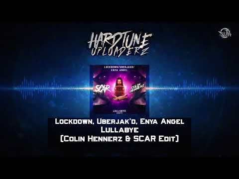 Lockdown, Uberjak'd, Enya Angel - Lullabye (Colin Hennerz & SCAR Edit) (Free Release)