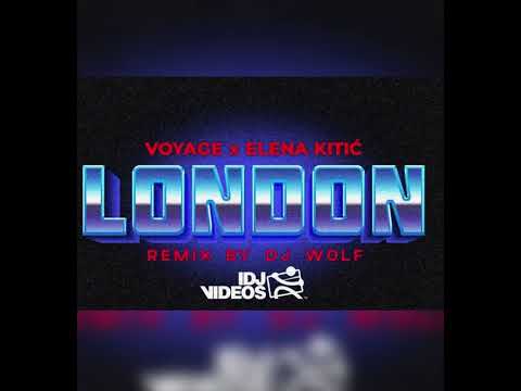 “LONDON” Voyage x Elena (Remix by DJ WolF)  #trending