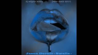 Jason Derulo - Swalla - (Remix 2017)