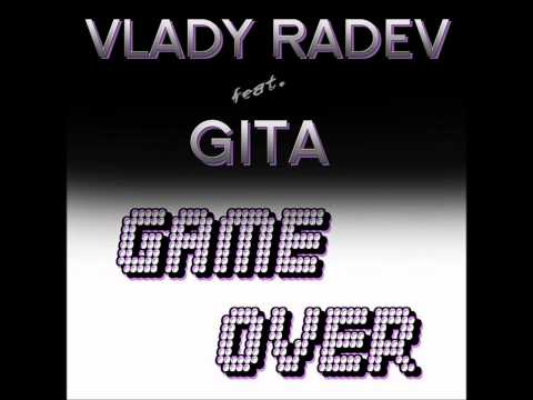 Vlady Radev & Gita - Game Over (Radio Edit)