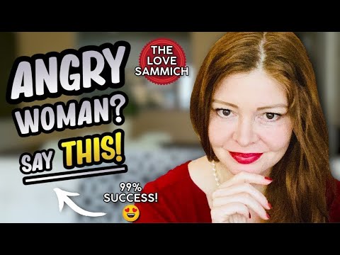 How To Resolve Conflict With An Angry Woman: The Love Sammich Strategy