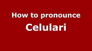 How to pronounce Celulari
