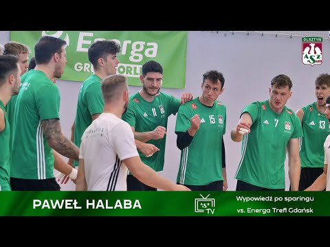 Paweł Halaba: Byliśmy lepszą drużyną (Sparing #4 vs. Energa Trefl Gdańsk)