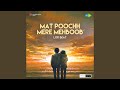 Mat Poochh Mere Mehboob Lofi Beat