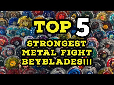 Top 5 STRONGEST Metal Fight Beyblades In The World!