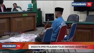 Anggota DPRD Pelalawan Tolak Dakwaan Ijazah Palsu