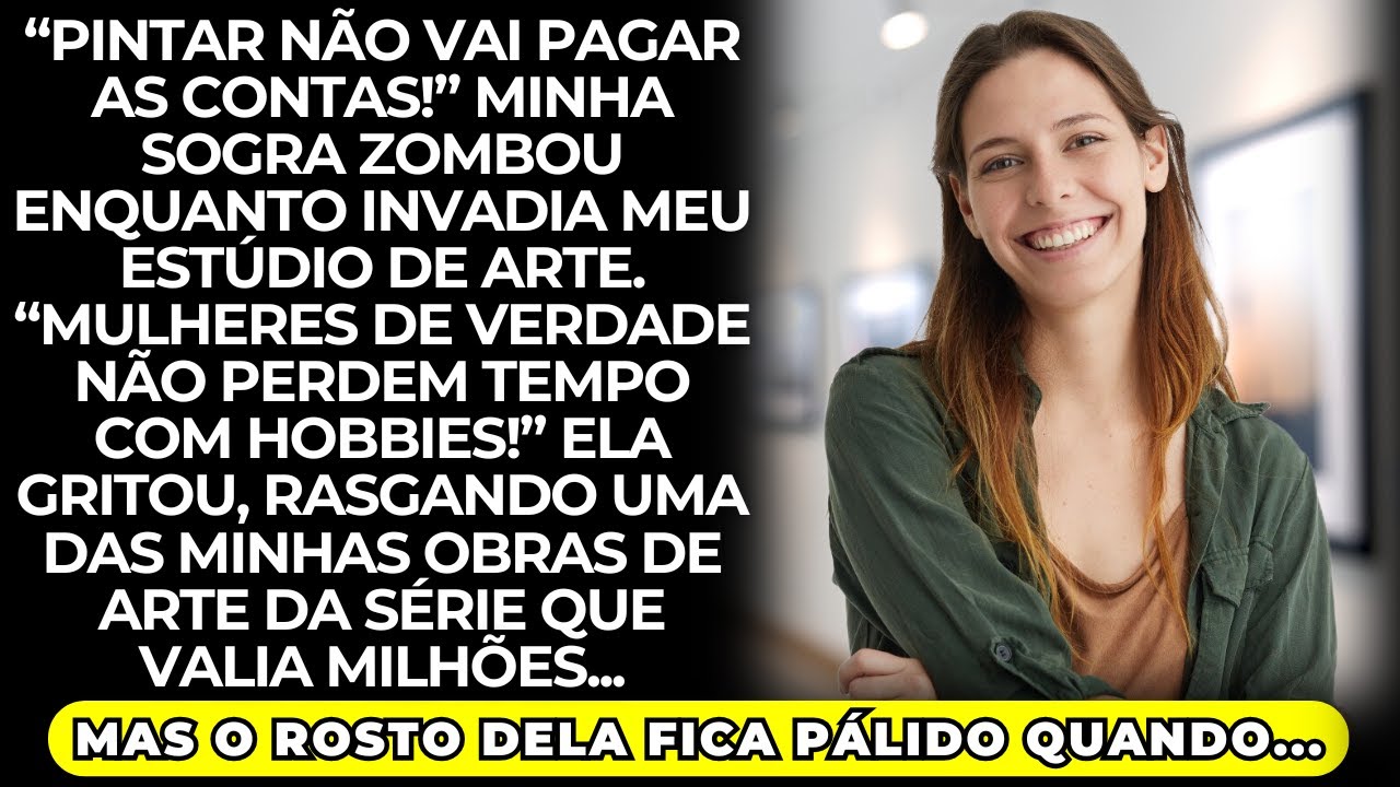 Minha sogra destruiu meu estúdio de arte porque 'mulheres de verdade não pintam, mas então...