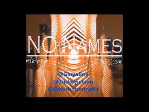 Ginya Boy ft.Trickey jetson (No Names)