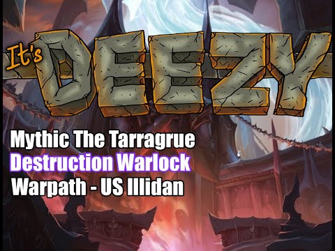 Mythic The Tarragrue Destruction Warlock Sanctum of Domination