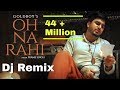 Oh Na Rahi Remix GoldBoy S Latest Punjabi Songs 2020