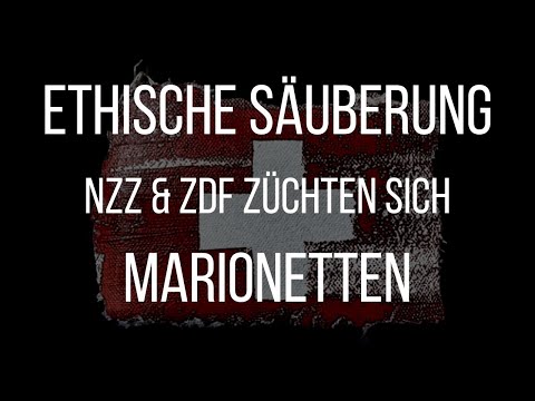 BREAKING NEWS: Ethische Säuberung: NZZ & ZDF züchten Marionetten (GOPFERTELI DAY)