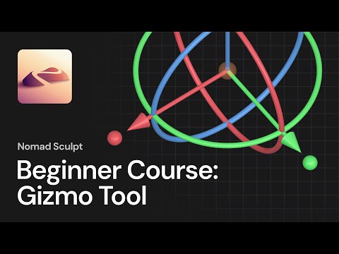 Nomad Sculpt: Beginner Course: Gizmo Tool