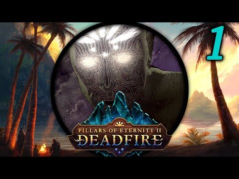 Back to Eora - Let's Play Pillars of Eternity II: Deadfire (PotD) #1