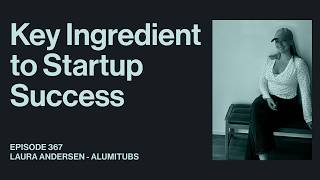 Turning Career Lessons Into Ecommerce Wins | Laura Andersen | AlumiTubs