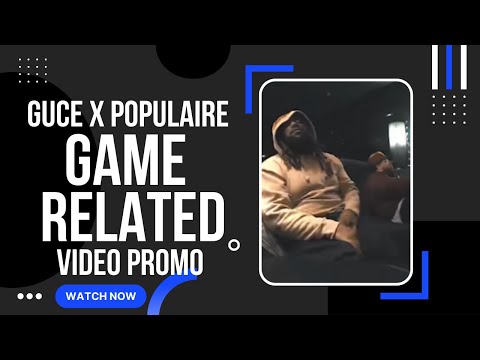 Guce x Populaire- Game Related Promo [BayAreaCompass]