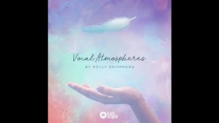 Video thumbnail for ► Vocal Atmospheres by Holly Drummond: Atmospheric Vocal Samples by Black Octopus by P R I M E L O O P S
