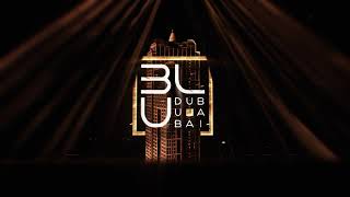 Club BLU Dubai Opening