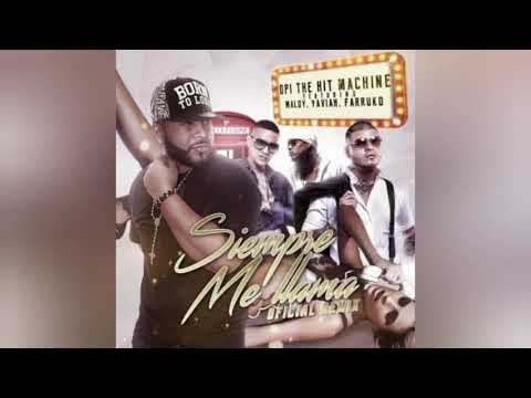 Opi The Hit Machine - Siempre Me Llama (Official Remix) Ft. Farruko, Yaviah Y Maldy