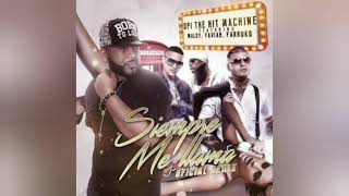 Opi The Hit Machine - Siempre Me Llama (Official Remix) Ft. Farruko, Yaviah Y Maldy