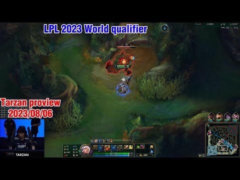 Tarzan proview 2023/08/06 rell poppy sejuani LPL Worlds Regional qualifier | LNG Tarzan第一视角