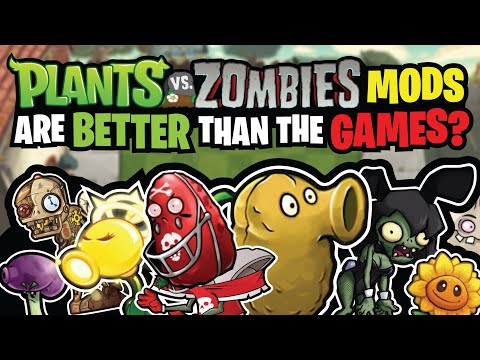 Are Plants vs. Zombies Mods BETTER than the Official Games?