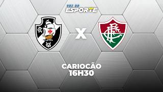 VASCO X FLUMINENSE - AO VIVO | CAMPEONATO CARIOCA – 22/02/2026