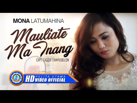 Mona Latumahina - MAULIATE MA INANG | Lagu Batak Terbaik (Official Music Video)