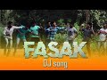FASAK DJ song || FIRST DREAM PRODUCTION ||