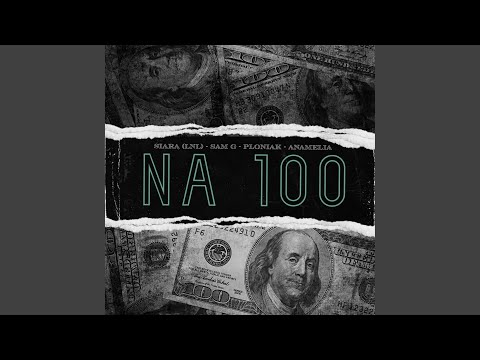 Na 100 (feat. Siara LNL, Sam G & Anamelia)