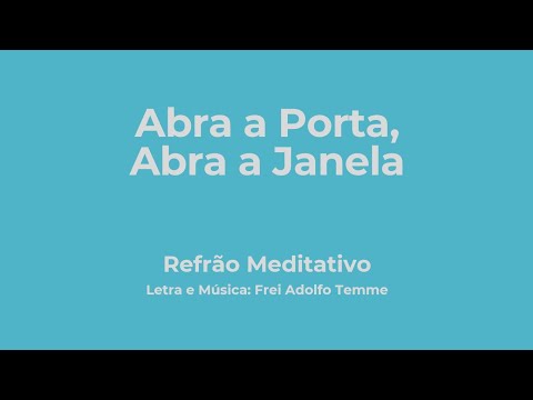 Abra A Porta, Abra A Janela - Frei Adolfo Temme