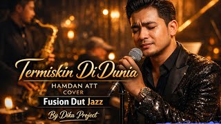 Download lagu Termiskin Di Dunia - Hamdan ATT Cover | Fusion Jazz by Dika Project | Versi Musik Unik & Elegan mp3