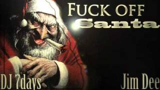 Jim Dee ft.Dj7Days - Fuck off Santa Jim Dee ft.Dj7Days - Fuck off Santa